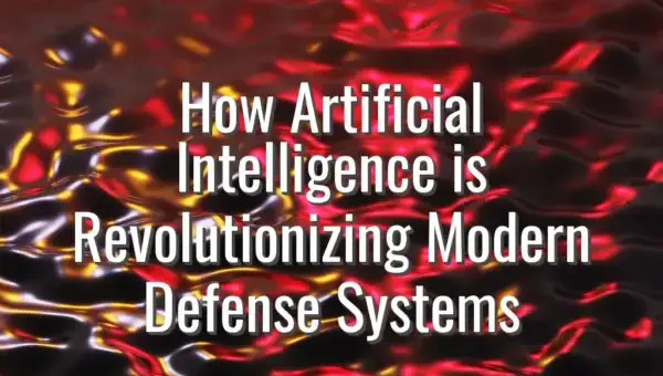 How Artificial Intelligence is Revolutionizing Modern Defense Systems