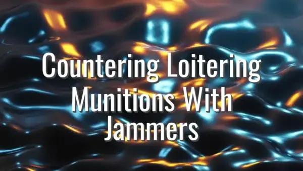 Countering Loitering Munitions With Jammers - counter loitering munitions