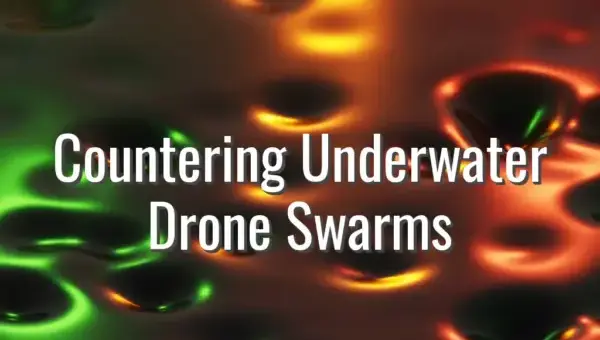 Countering Underwater Drone Swarms - counter underwater drone swarms