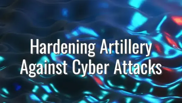 Hardening Artillery Against Cyber Attacks - cyber security for artillery