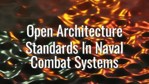 Open Architecture Standards In Naval Combat Systems - open architecture in naval systems