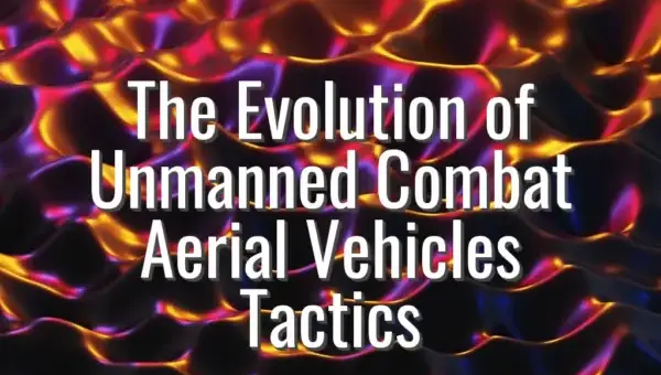 The Evolution of Unmanned Combat Aerial Vehicles Tactics - UCAV tactics evolution