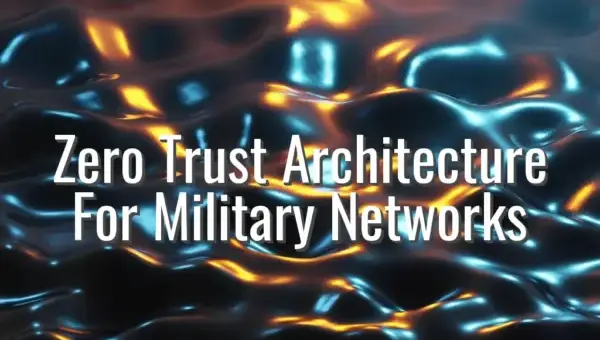 Zero Trust Architecture For Military Networks - zero trust for military networks