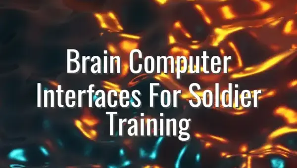 Brain Computer Interfaces For Soldier Training - brain computer interfaces training